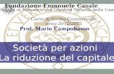 Prof. Mario Campobasso Società per azioni La riduzione del capitale Fondazione Emanuele Casale Scuola di Notariato dei Distretti Notarili della Campania.