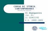 CORSO DI STORIA CONTEMPORANEA Docente Prof. Ventrone Il dopoguerra (lez. 21) II SEMESTRE A.A. 2008-2009.