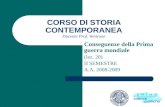 CORSO DI STORIA CONTEMPORANEA Docente Prof. Ventrone Conseguenze della Prima guerra mondiale (lez. 20) II SEMESTRE A.A. 2008-2009.