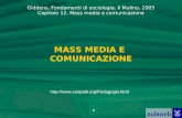 Giddens, Fondamenti di sociologia, Il Mulino, 2005 Capitolo 12. Mass media e comunicazione 1 MASS MEDIA E COMUNICAZIONE .