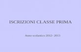 ISCRIZIONI CLASSE PRIMA Anno scolastico 2012- 2013.