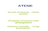 ATENE Scuola Primaria - classi quinte Progetto Innovascuola AIidigitALI Istituto Capofila "Luigi Pirandello"