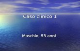 Caso clinico 1 Maschio, 53 anni. RICOVERO – Problemi attivi Ittero insorto progressivamente in 1 mese Ittero insorto progressivamente in 1 mese Dolore.
