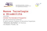 IIS "Almerico Da Schio" - Vicenza Ufficio Scolastico Provinciale di Vicenza C.T.I. della Provincia di Vicenza Nuove Tecnologie e Disabilità Il C.T.S. Centro.