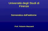 Università degli Studi di Firenze Semeiotica delladdome Prof. Roberto Mazzanti.