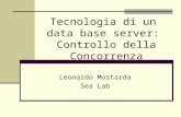 Tecnologia di un data base server: Controllo della Concorrenza Leonardo Mostarda Sea Lab.