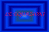 LE EQUAZIONI. Cosa è un equazione? Un equazione e una uguaglianza tra due espressioni, verificata per particolari valori attribuiti alle lettere che in.