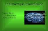 Le Emorragie intracraniche Gianni Serra U.O. Neurologia AUSL di Ferrara.