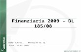 Finanziaria 2009 – DL 185/08 Nome autore MAURIZIO TOZZI Data 22.01.2009.