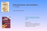 Introduzione alla bioetica C.Viafora FrancoAngeli Editore CATTORINI PAOLO CATTORINI PAOLO BIOETICA METODO ED ELEMENTI DI BASE PER AFFRONTARE I PROBLEMI.