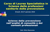 Corso di Laurea Specialistica in Scienze delle professioni sanitarie della prevenzione Empoli, 26-27 gennaio 2010 Scienze della prevenzione nellanalisi.
