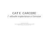 CAT E CARCERE l attuale esperienza a Genova Gabriele Sorrenti Lignano Sabbiadoro (UD), 26 settembre 2009 XVIII Congresso Nazionale Cat.