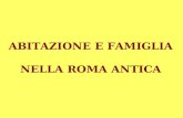ABITAZIONE E FAMIGLIA NELLA ROMA ANTICA. Stele dei Pettii – I sec. d.C. Musei Civici di Reggio Emilia FAMIGLIA Chiamiamo famiglia più persone che sono.