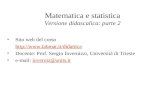 Matematica e statistica Versione didascalica: parte 2 Sito web del corso  Docente: Prof. Sergio Invernizzi, Università di.