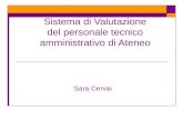 Sistema di Valutazione del personale tecnico amministrativo di Ateneo Sara Cervai.