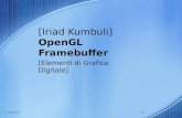 [Iriad Kumbuli] OpenGL Framebuffer [Elementi di Grafica Digitale] 28/01/2014 1.