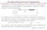 Transitori di Corrente nei Trasformatori Consideriamo il circuito equivalente di una fase di un trasformatore; riportando tutto al secondario e trascurando.