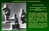 Attori della commedia antica Figurine di terracotta da Atene, fine del V secolo a. C. New York, Metropolitan Museum of Art, 13. 225. 13, 18, 20 Queste.