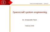 Spacecraft system engineering Dr. Emanuele Pace Febbraio 2008 Corso di Tecnologie Spaziali – Lezione 2.