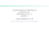 Costruzione di Interfacce Lezione 10 Dal Java al C++ parte 1 cignoni@isti.cnr.it cignoni.
