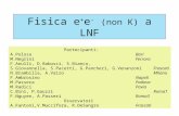 Fisica e + e - (non K) a LNF Partecipanti: A.Polosa Bari M.Negrini Ferrara F.Anulli, D.Babusci, S.Bianco, S.Giovannella, S.Pacetti, G.Pancheri, G.Venanzoni.