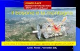 Claudio Luci Sapienza Università di Roma e INFN sezione di Roma1 Che cosa è il bosone di Higgs appena scoperto al CERN Ascoli Piceno 17 novembre 2012 1.