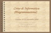 1 Corso di Informatica (Programmazione) Lezione 10 (12 novembre 2008) Programmazione in Java: espressioni booleane e controllo del flusso (selezione)