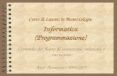 1 Corso di Laurea in Biotecnologie Informatica (Programmazione) Controllo del flusso di esecuzione: selezione e iterazione Anno Accademico 2009/2010.