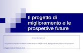 Il progetto di miglioramento e le prospettive future Dr.ssa Marina Greci La gestione integrata del diabete mellito di tipo II nella Provincia di Reggio.