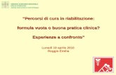 Percorsi di cura in riabilitazione: formula vuota o buona pratica clinica? Esperienze a confronto Lunedì 19 aprile 2010 Reggio Emilia.