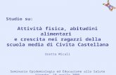 Studio su: Attività fisica, abitudini alimentari e crescita nei ragazzi della scuola media di Civita Castellana Oretta Micali Seminario Epidemiologia ed.