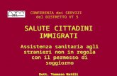 Assistenza sanitaria agli stranieri non in regola con il permesso di soggiorno Dott. Tommaso Natili Responsabile MM.M.G. Distretto VT5 Assistenza sanitaria.