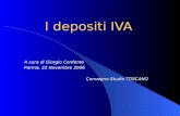 I depositi IVA A cura di Giorgio Confente Parma, 22 Novembre 2006 Convegno Studio TOSCANO.