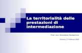 La territorialità delle prestazioni di intermediazione Prof. Avv. Benedetto Santacroce Genova, 17 febbraio 2009.