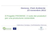 1 Il Progetto PROMISE: il ruolo dei produttori per una produzione sostenibile Valentina Canepa, Confindustria Genova Genova, Club Ambiente 23 novembre.