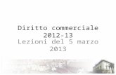 Diritto commerciale 2012-13 Lezioni del 5 marzo 2013.