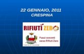 22 GENNAIO, 2011 CRESPINA. Comuni Rifiuti Zero CAPANNORI (Lucca) population 46059 CARBONIA (Carbonia Iglesias) 29827 AVIANO (Pordenone) 9252 GIFFONI SEI.