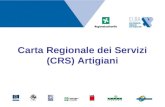 Carta Regionale dei Servizi (CRS) Artigiani. Obbiettivo del progetto Sperimentazione relativa lapplicabilità della CRS nelle provvidenze considerate ammortizzatori.