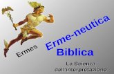 Ermes Erme-neutica La Scienza dellinterpretazione Biblica.