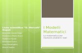 I Modelli Matematici La matematica per risolvere problemi reali Liceo scientifico G. Mercalli Napoli Armando Camerlingo Francesco Paolo Ducci Federico.