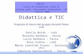 FORTIC Corso di Formazione tutor B Lezione prof. Alessandro Antonietti - 07 aprile 2003 Didattica e TIC Proposta di lavoro del gruppo Docenti Pavia-Lodi.