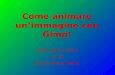 Come animare unimmagine con Gimp! DOL 2011-2012 cl. I5 Gozzi Anna Maria.