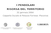 I PENDOLARI RISORSA DEL TERRITORIO 31 gennaio 2004 Cappella Ducale di Palazzo Farnese -Piacenza CAMERA DI COMMERCIO DI PIACENZA UNIVERSITA CATTOLICA SEDE.