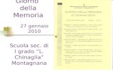 Giorno della Memoria 27 gennaio 2010 Scuola sec. di I grado L. Chinaglia Montagnana.