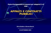 APPALTI E CONTRATTI PUBBLICI Silvia Baietto e Simone Bocchi …………………………………. 25 SETTEMBRE 2009 Corso di preparazione ai concorsi per categoria C e D CGIL.