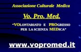 Associazione Culturale Medica Vo. Pro. Med. VO LONTARIATO E PRO GRESSO PER LA SCIENZA MED ICA .