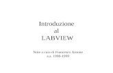 Introduzione al LABVIEW Note a cura di Francesco Arnone a.a. 1998-1999.