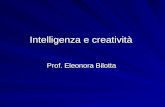 Intelligenza e creatività Prof. Eleonora Bilotta.