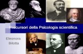 Precursori della Psicologia scientifica Eleonora Bilotta.
