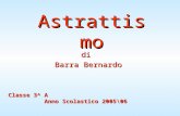 Astrattismo di Barra Bernardo Classe 3^ A Anno Scolastico 2005\06.